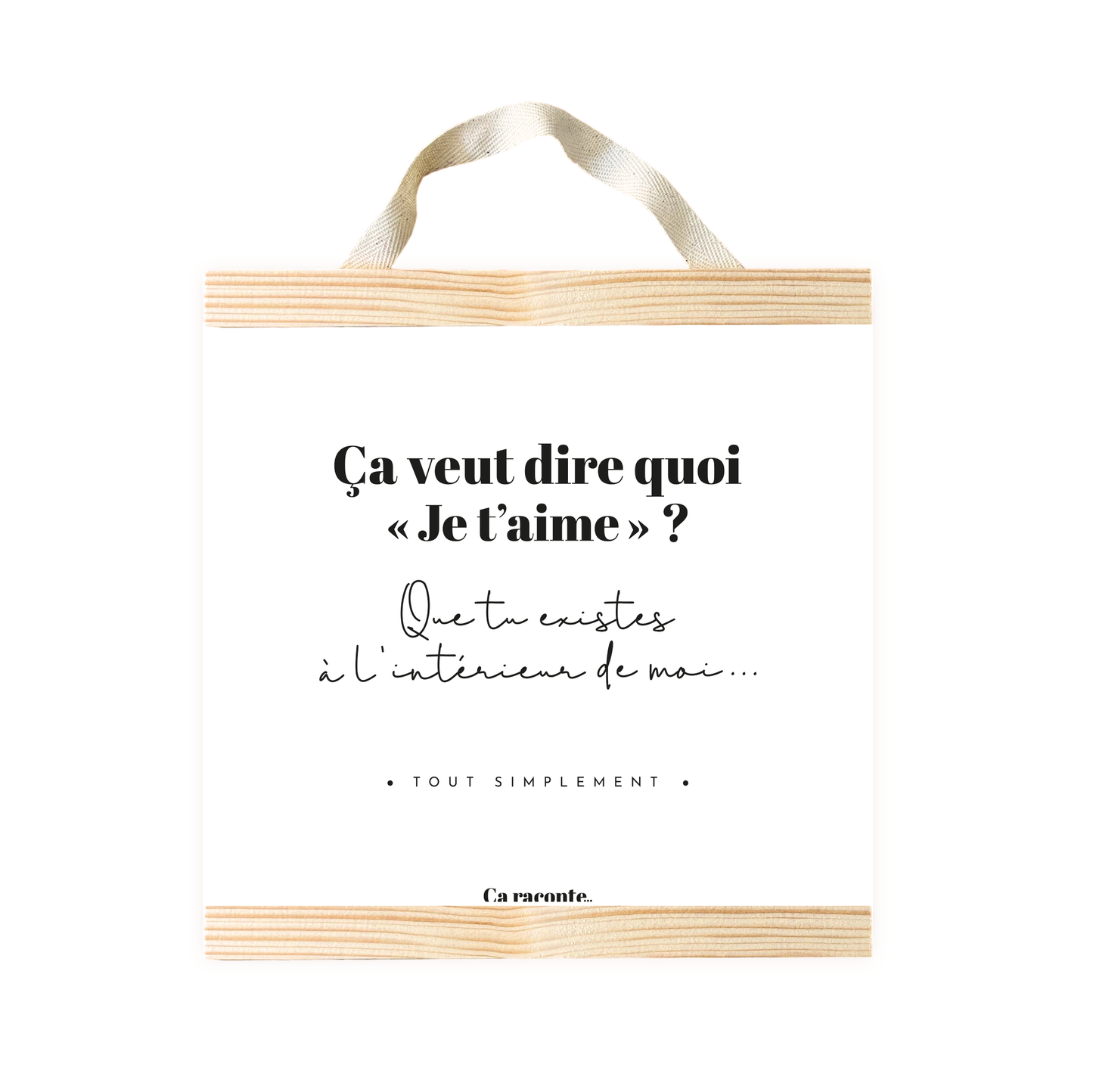 CA VEUT DIRE QUOI JE T'AIME (25x25) - Poster