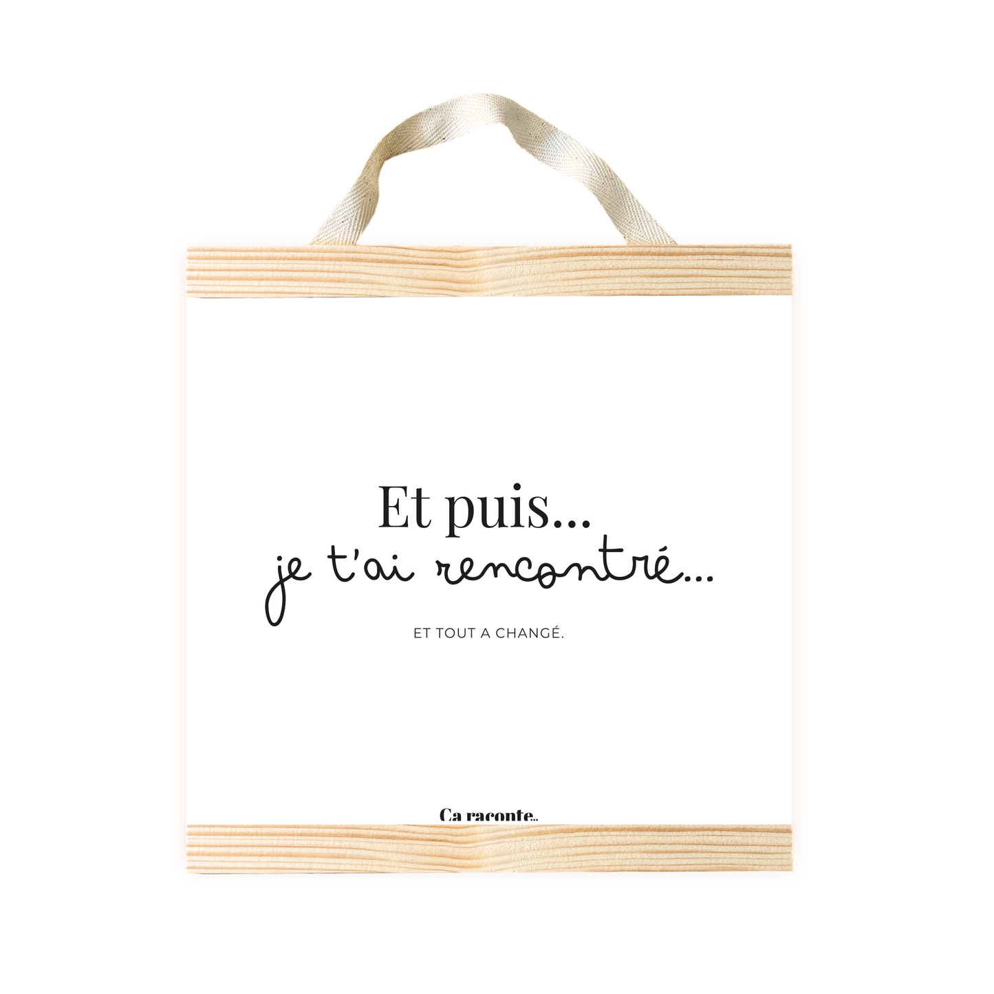ET PUIS JE T'AI RENCONTRE (25x25) - Poster